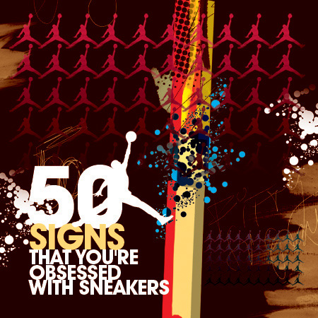 50 Signs You’re Obsessed With Sneakers